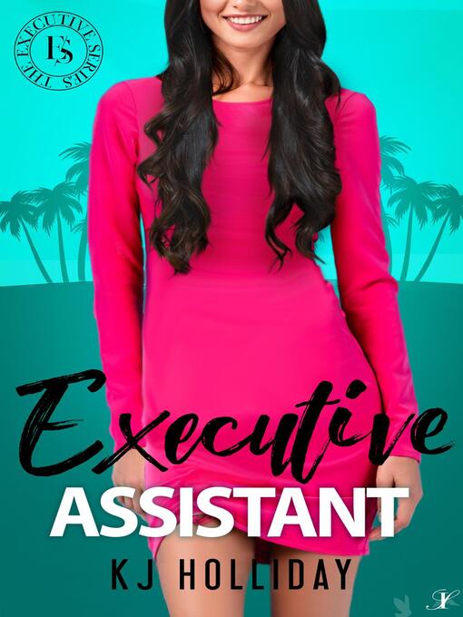 Title details for Executive Assistant by KJ Holliday - Available